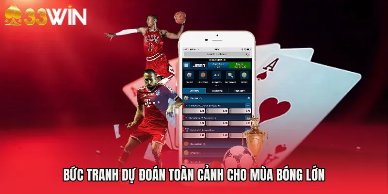 Bức tranh dự đoán toàn cảnh cho mùa bóng lớn