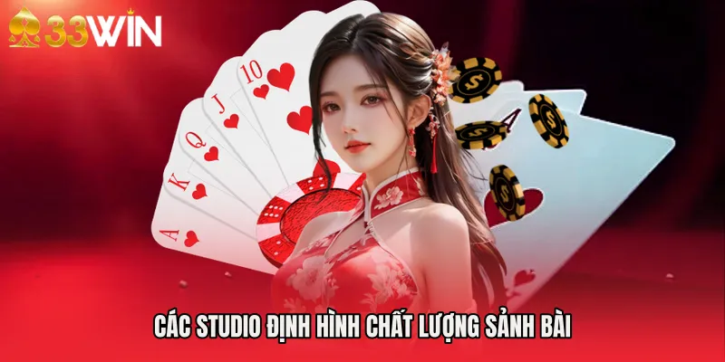 Các studio định hình chất lượng sảnh bài
