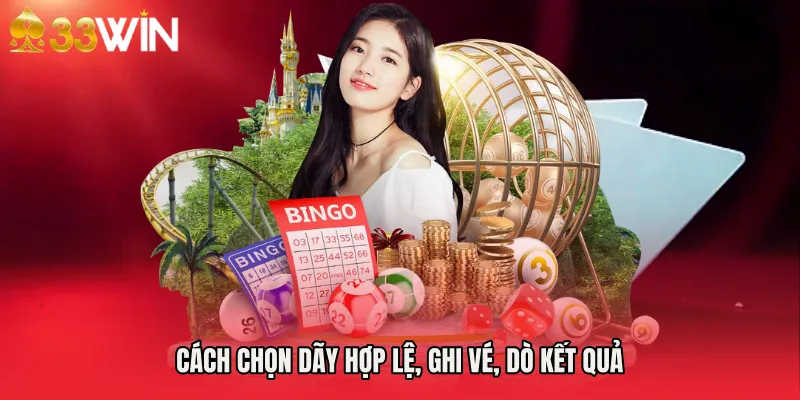 Cách chọn dãy hợp lệ, ghi vé, dò kết quả