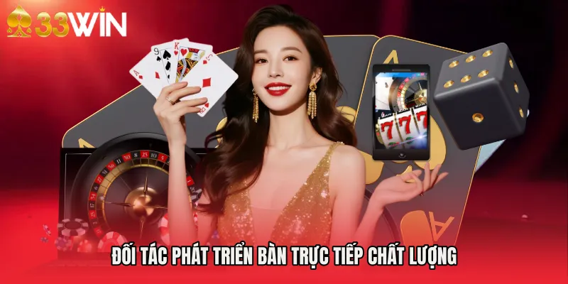 Đối tác phát triển bàn trực tiếp chất lượng