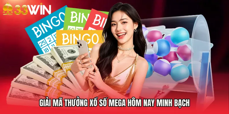 Giải mã thưởng Xổ số Mega hôm nay minh bạch