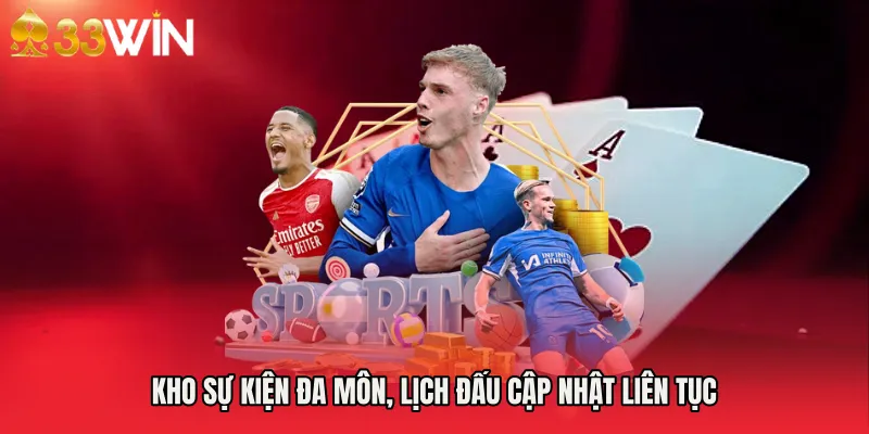 Kho sự kiện đa môn, lịch đấu cập nhật liên tục